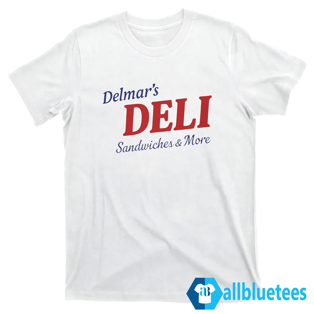 Delmar’s Deli Sandwiches And More Shirt