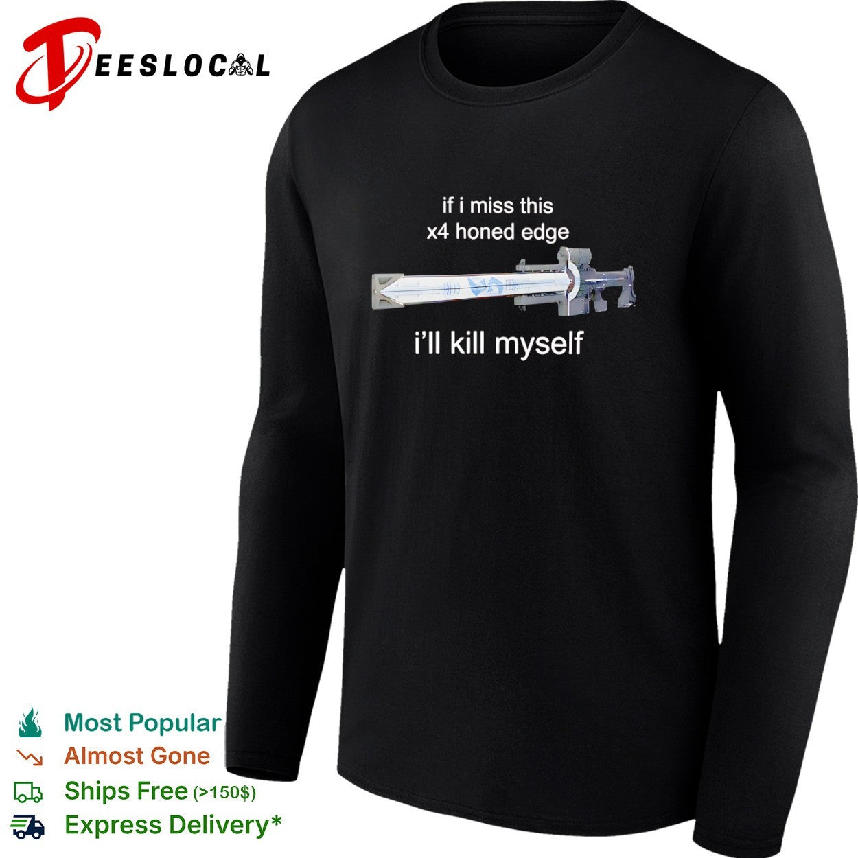 Destiny gamer meme sniper rifle if I miss this x4 honed edge ill kill myself shirt