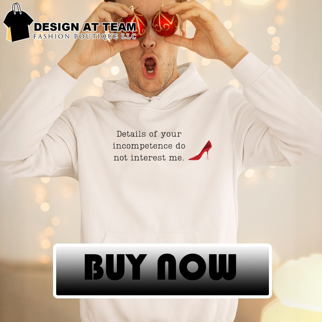 Devil Wears Prada details of your incompetence do not interest me shirt