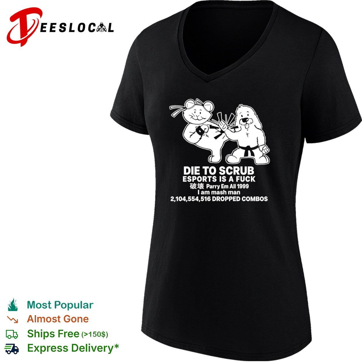 Die to Scrub Esports is a Fuck Parry em All 1999 I am mash man Dropped Combos shirt