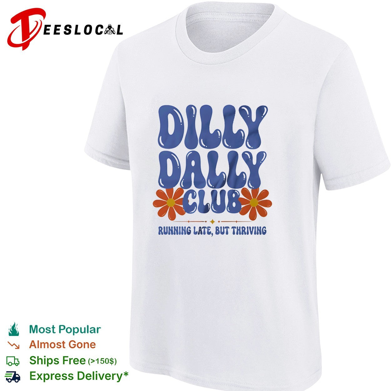 Dilly Dally Club Running Late But Thriving shirt