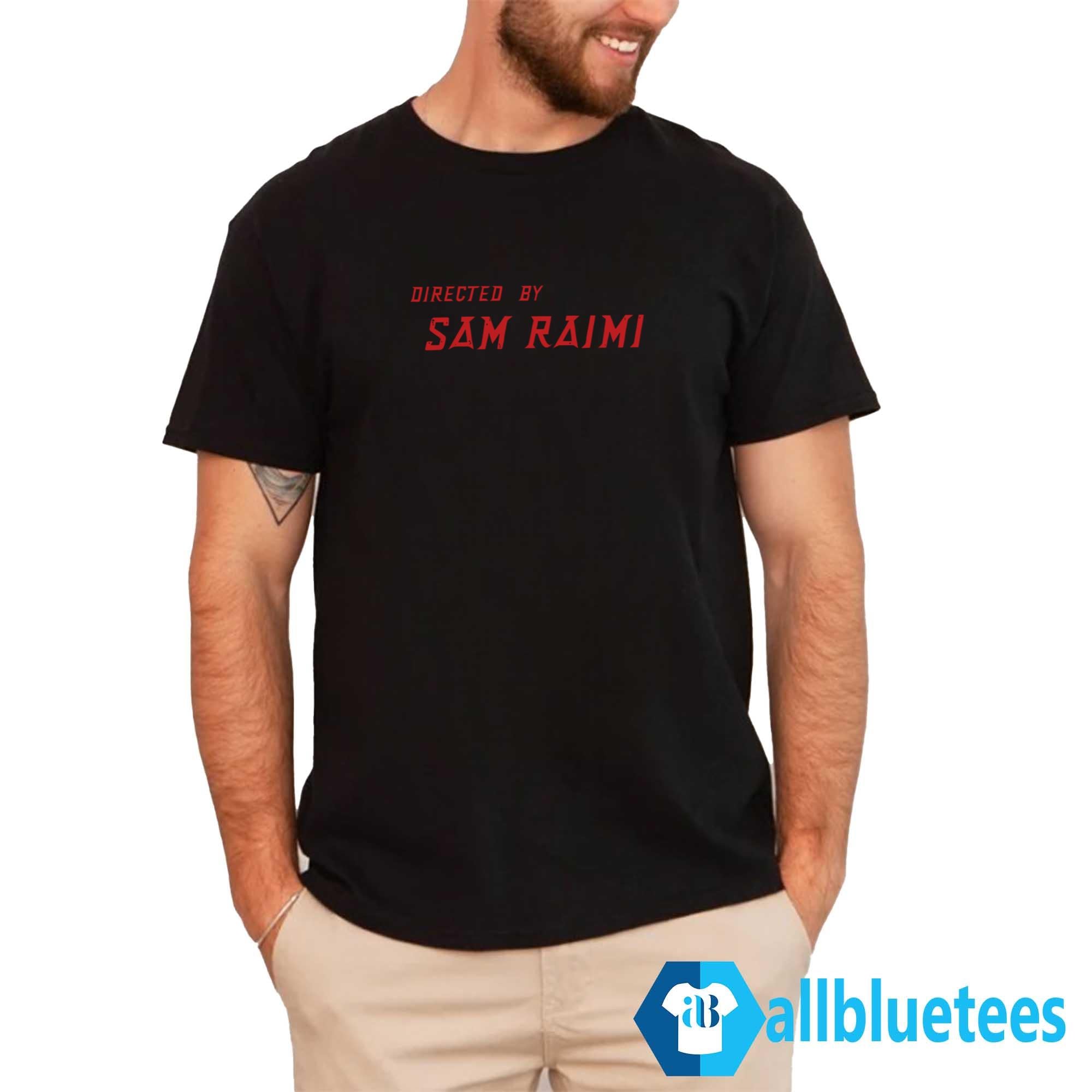 Directed By Sam Raimi Shirt