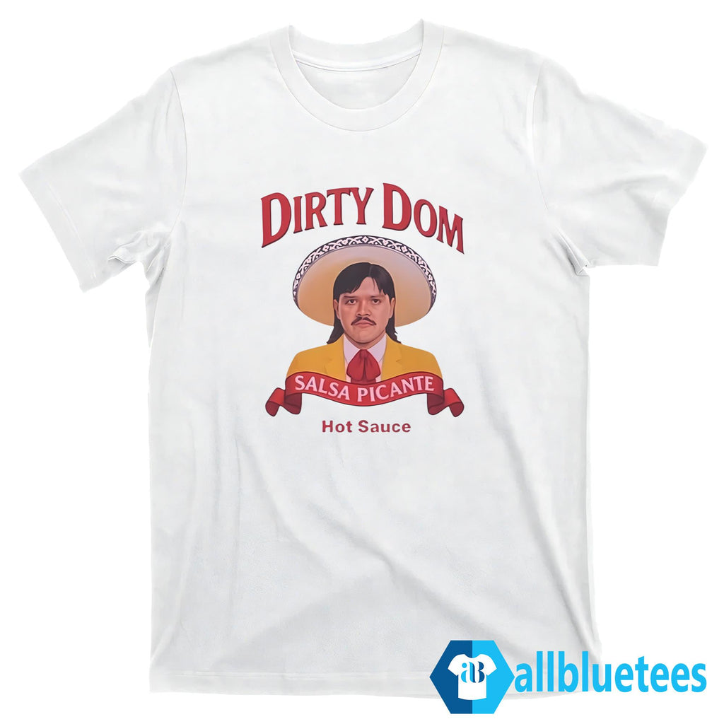 Dirty Dom Tapatío Shirt