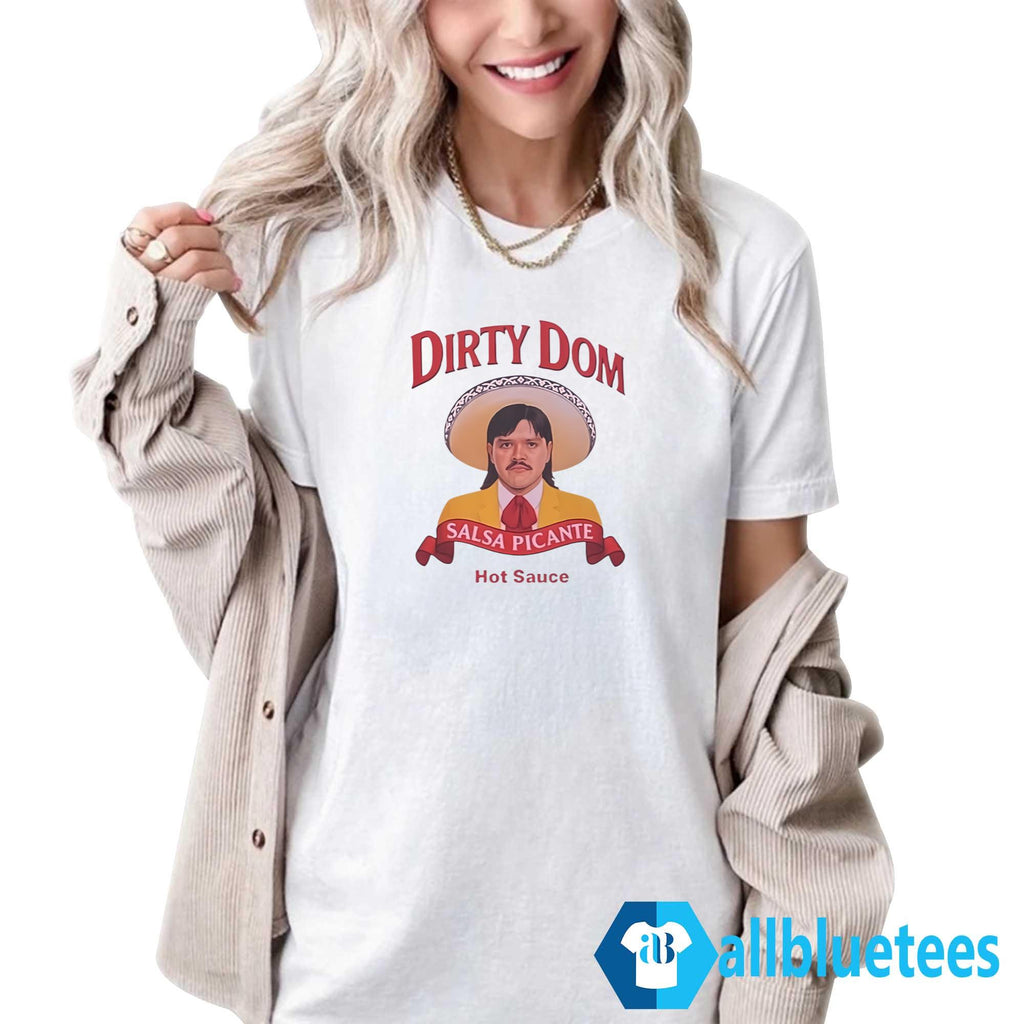 Dirty Dom Tapatío Shirt