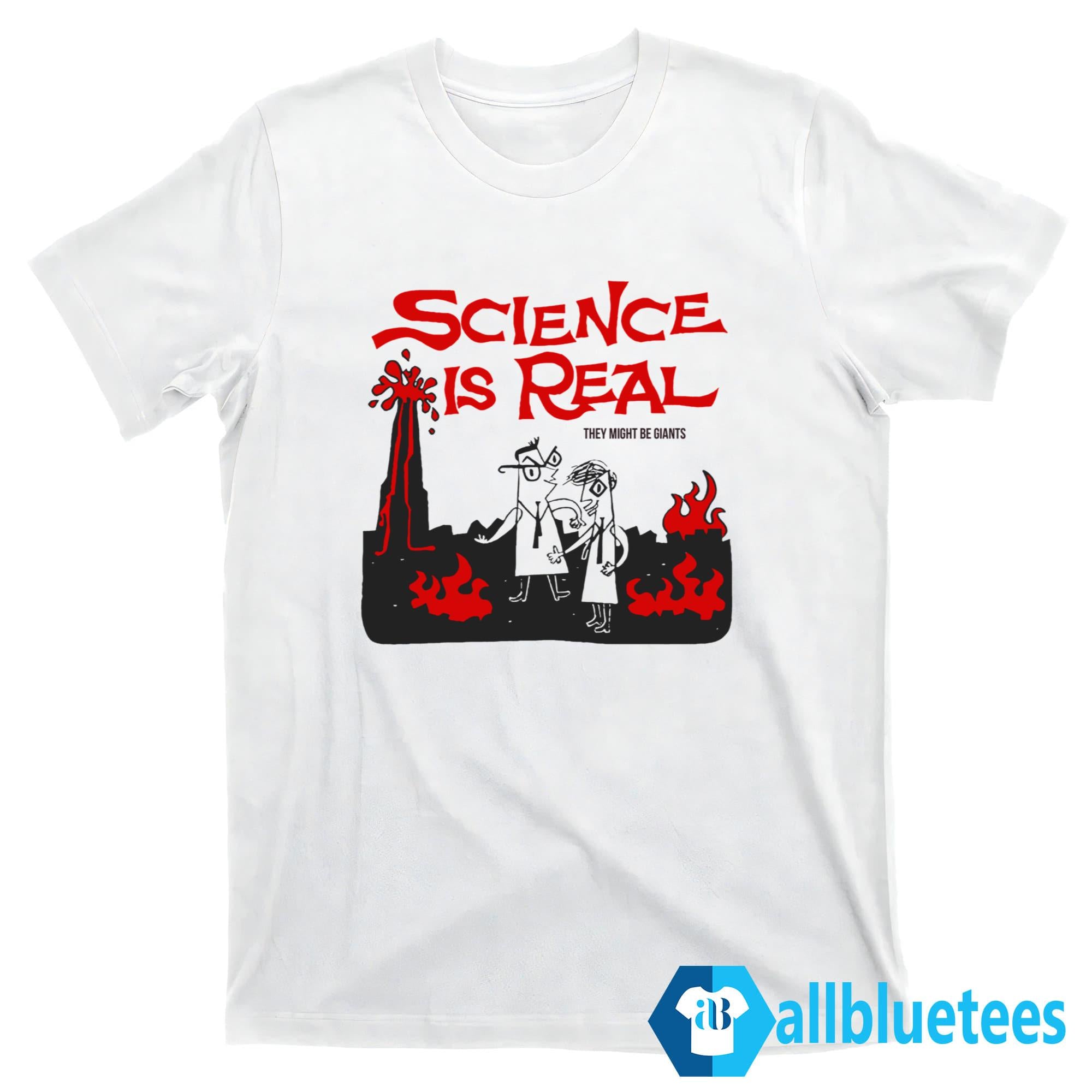 Science Is Real They Might Be Giants Shirt