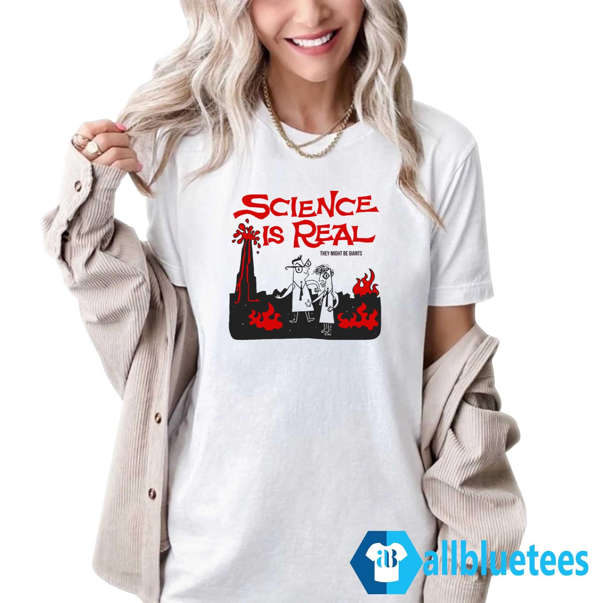Science Is Real They Might Be Giants Shirt
