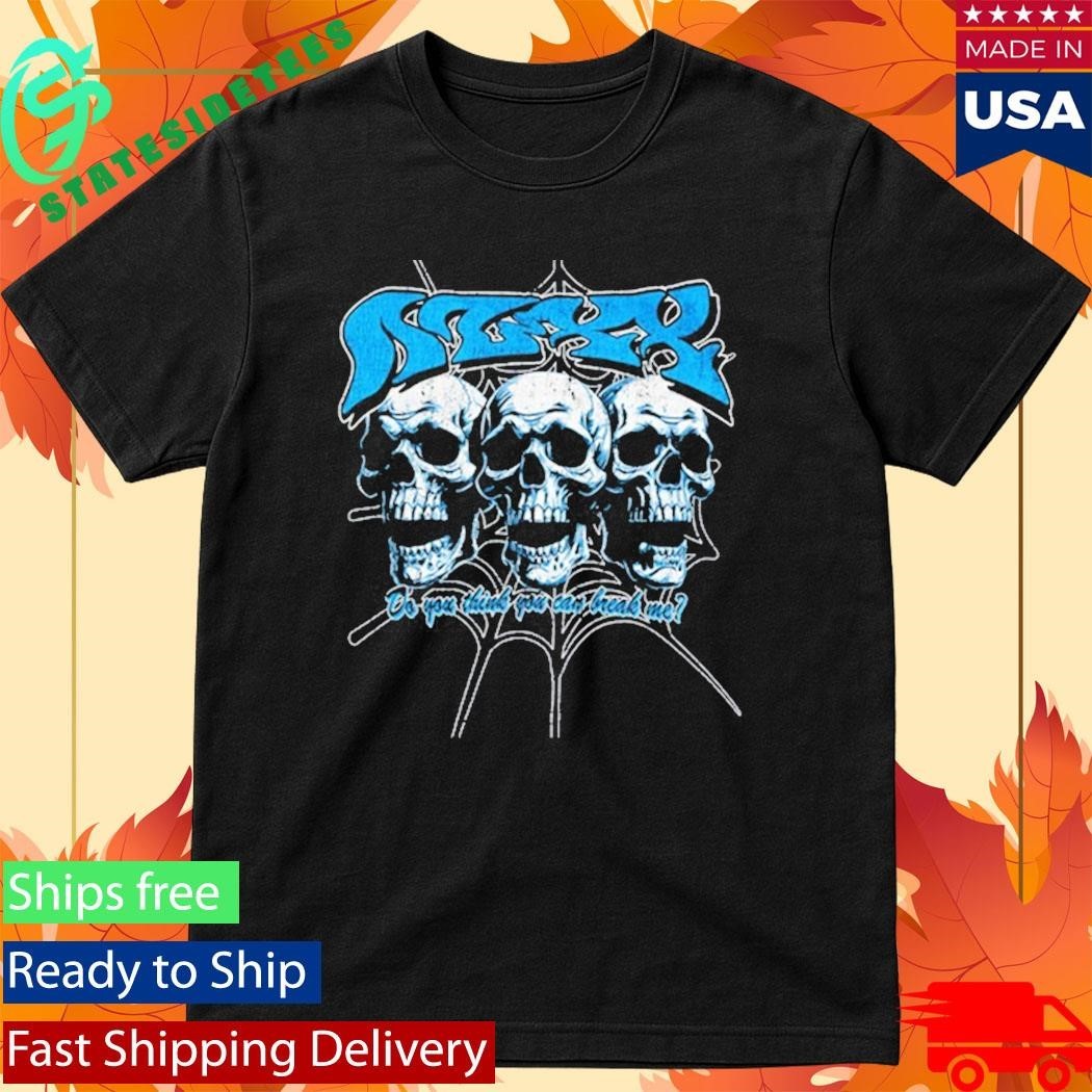 Do You Think You Can Break Me Shirt