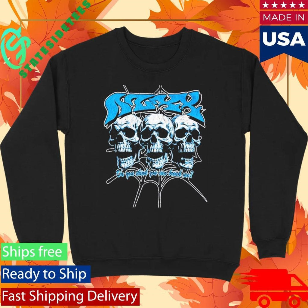 Do You Think You Can Break Me Shirt
