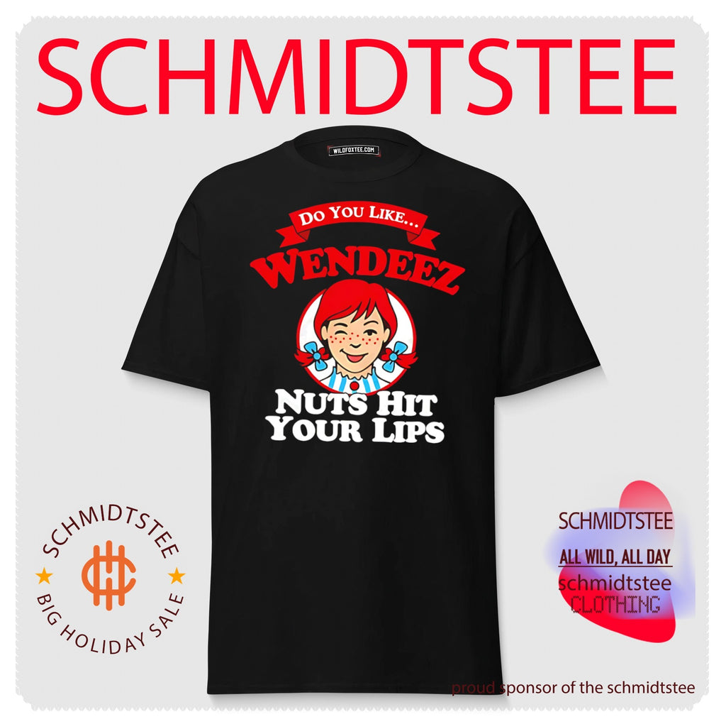 Do you like Wendeez nuts hit your lips graphic shirt