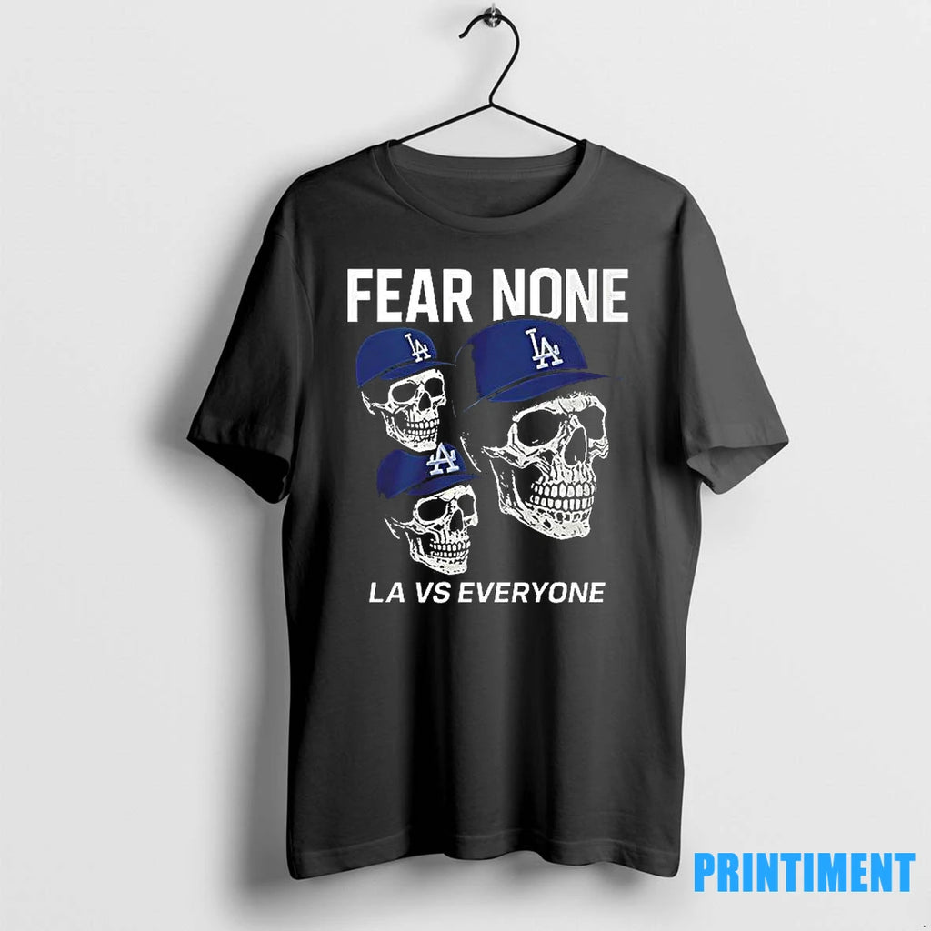 Dodgers Fear None La Vs Everyone Skulls Tshirts Sweater
