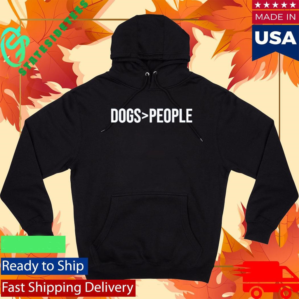 Dogs Greater Than People Shirt