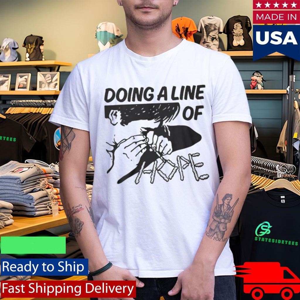 Doing A Line Of Hope Shirt