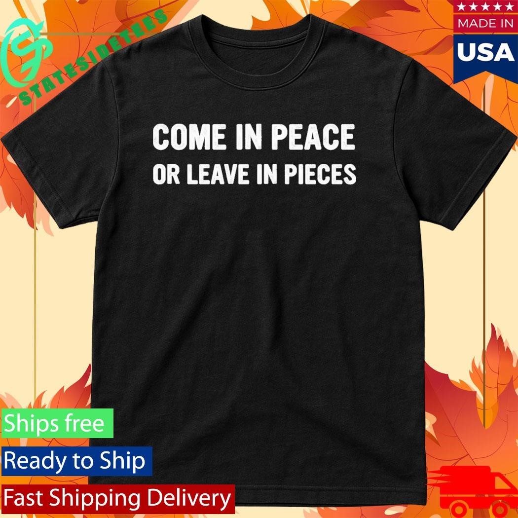 Don Lemon Come In Peace Or Leave In Pieces Shirt