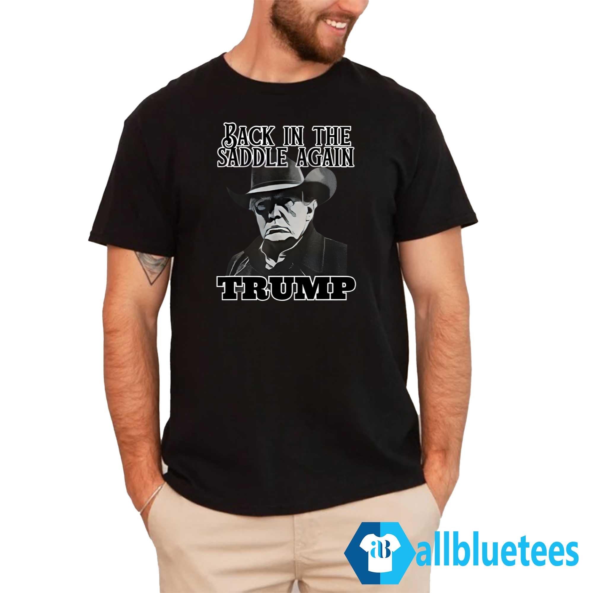 Donald Trump Back In The Saddle Again Shirt