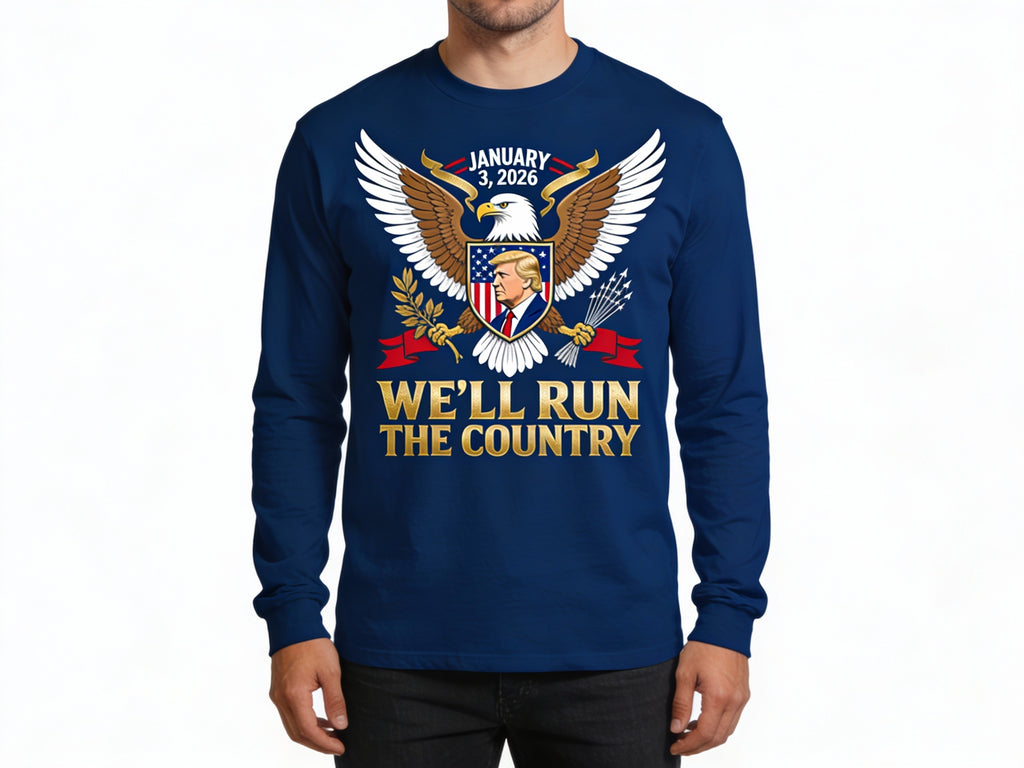 We’ll Run The Country Sweatshirt – Trump Venezuela 2026