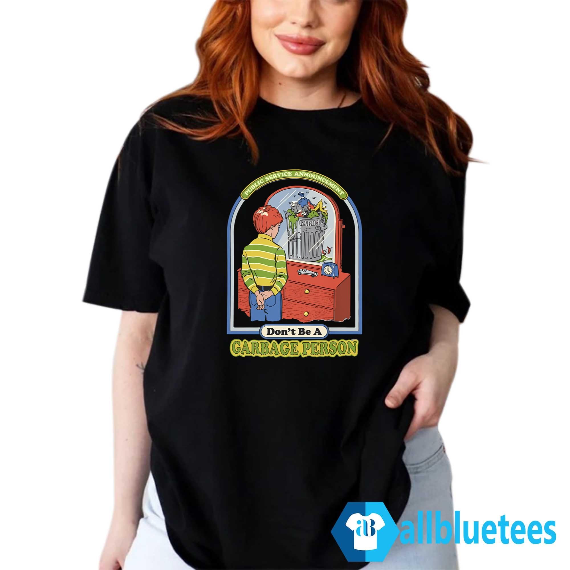 Don’t Be A Garbage Person Shirt