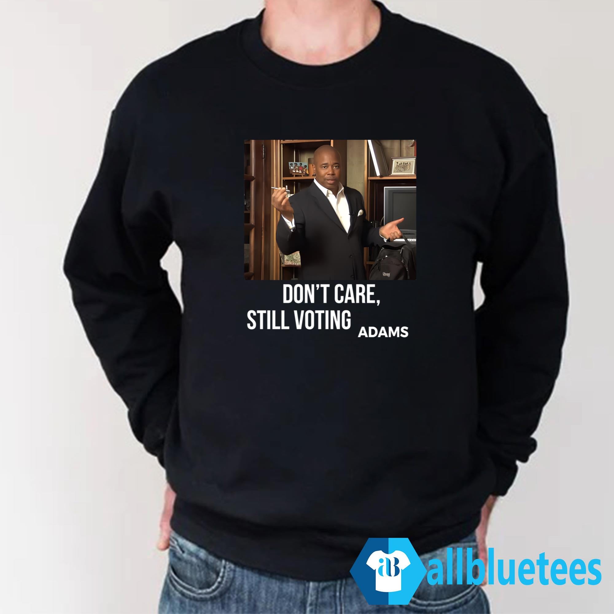 Don’t Care Still Voting Adams Shirt
