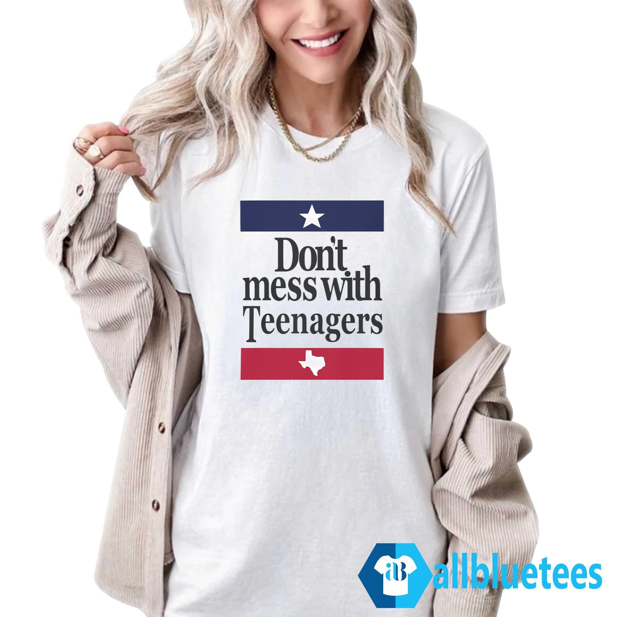Don’t Mess With Teenagers Shirt