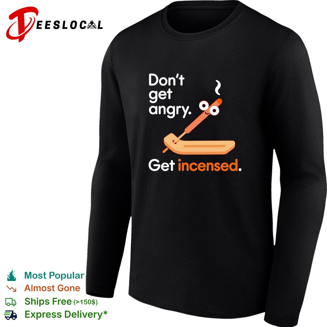 Don’t get angry get incensed cartoon shirt