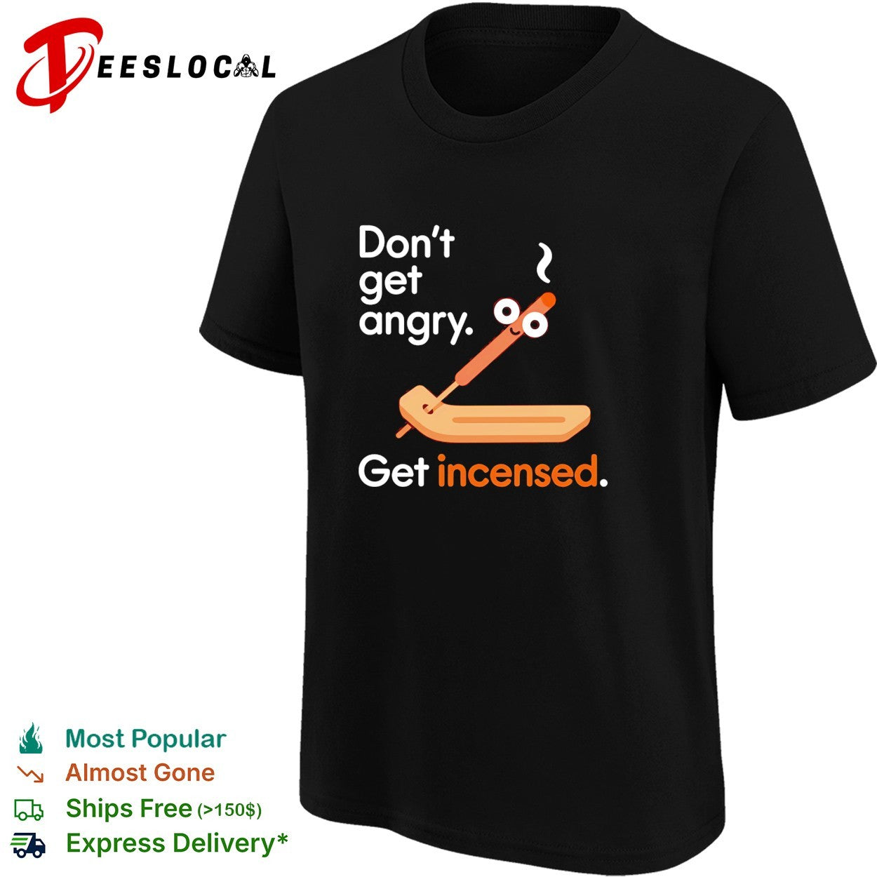 Don’t get angry get incensed cartoon shirt