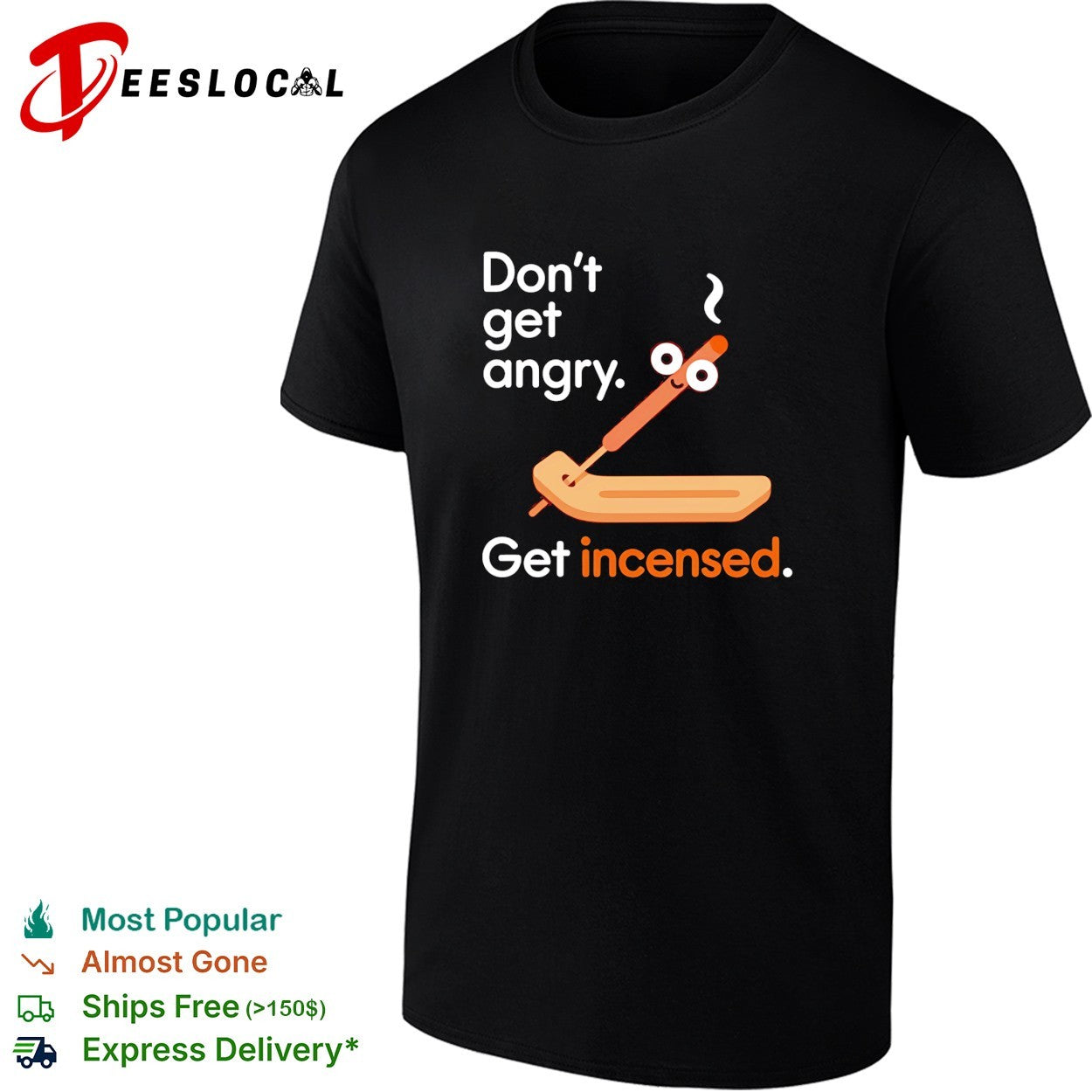 Don’t get angry get incensed cartoon shirt