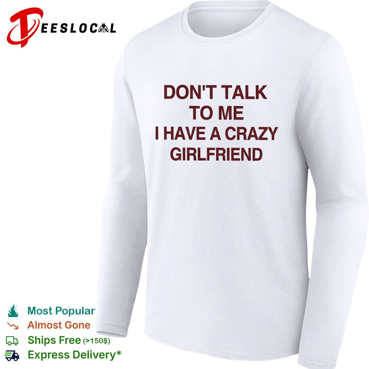Don’t talk to me I have a crazy girlfriend shirt