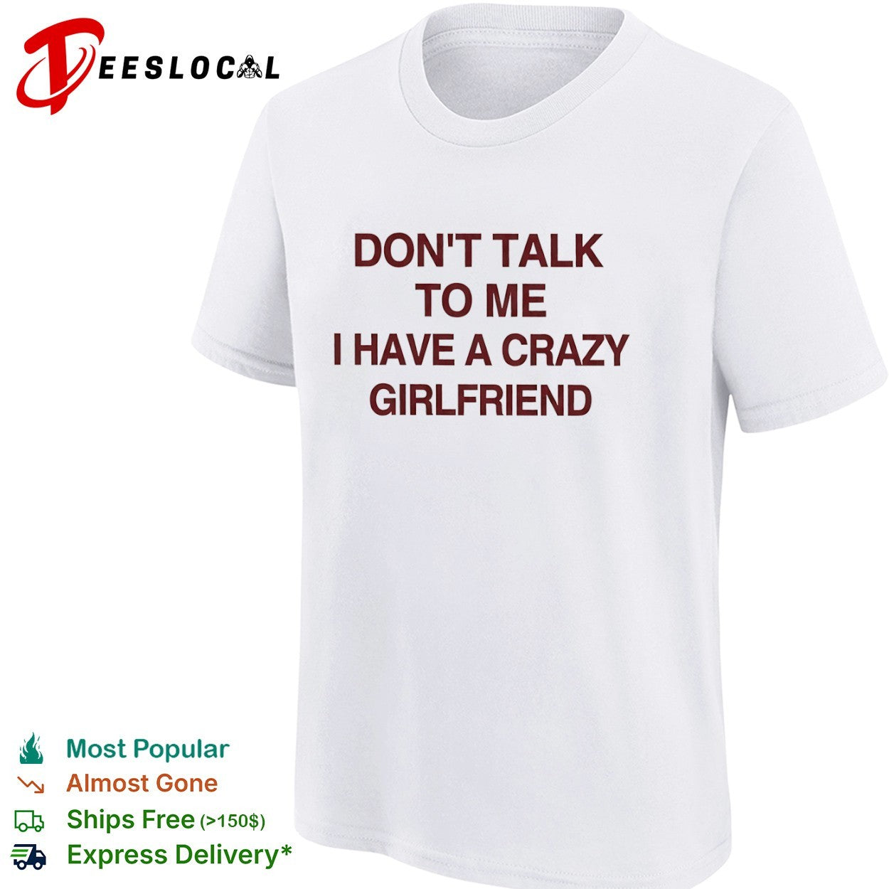 Don’t talk to me I have a crazy girlfriend shirt