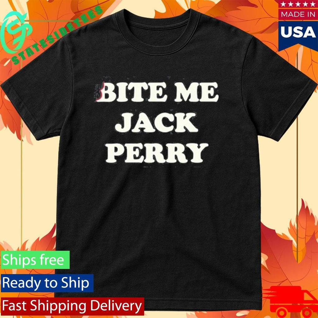 Drainmaker Jack Perry Bite Me Jack Perry Shirt