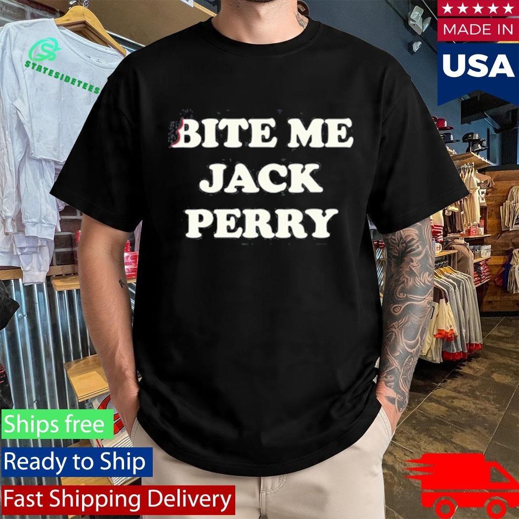 Drainmaker Jack Perry Bite Me Jack Perry Shirt
