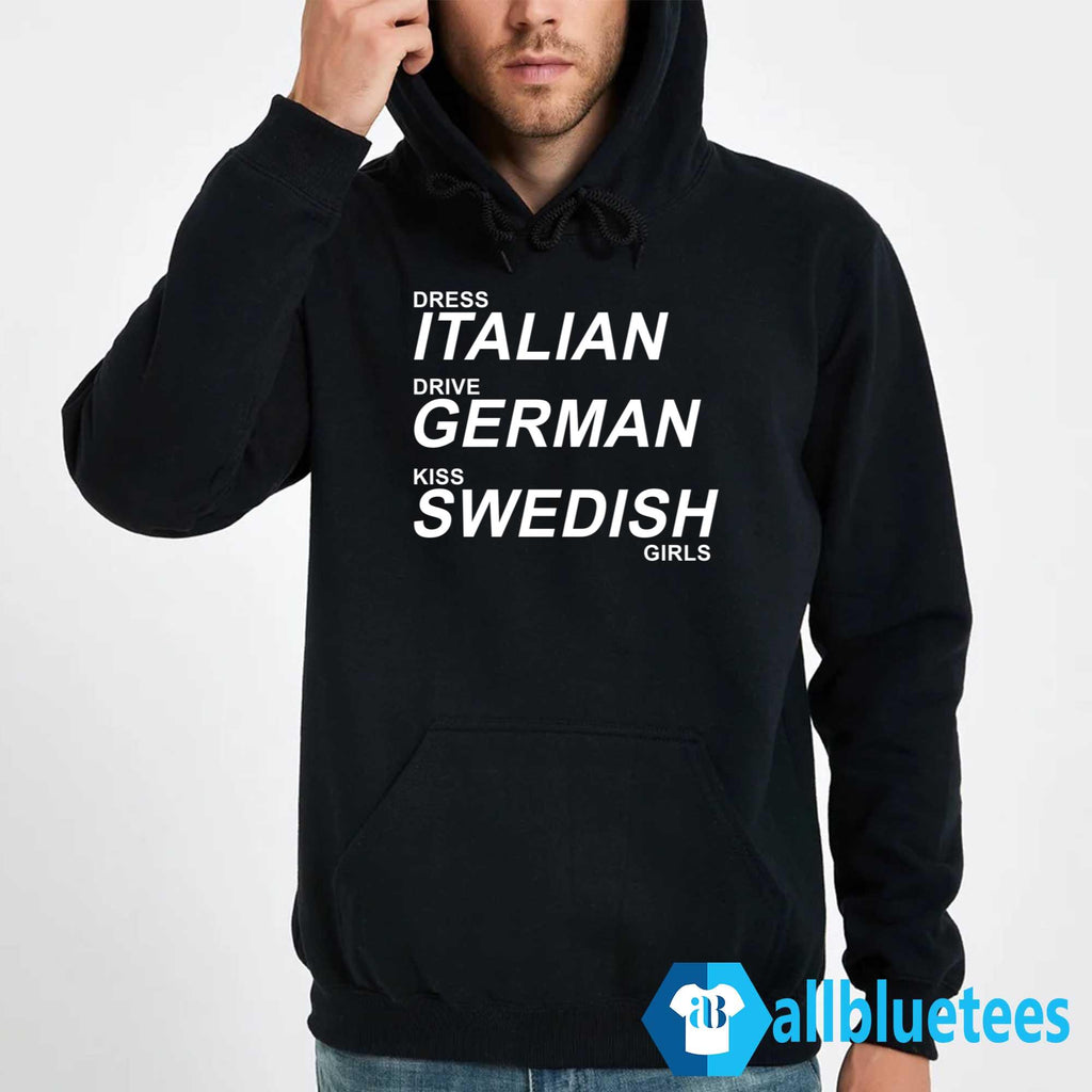 Dress Italian Drive German Kiss Swedish Shirt