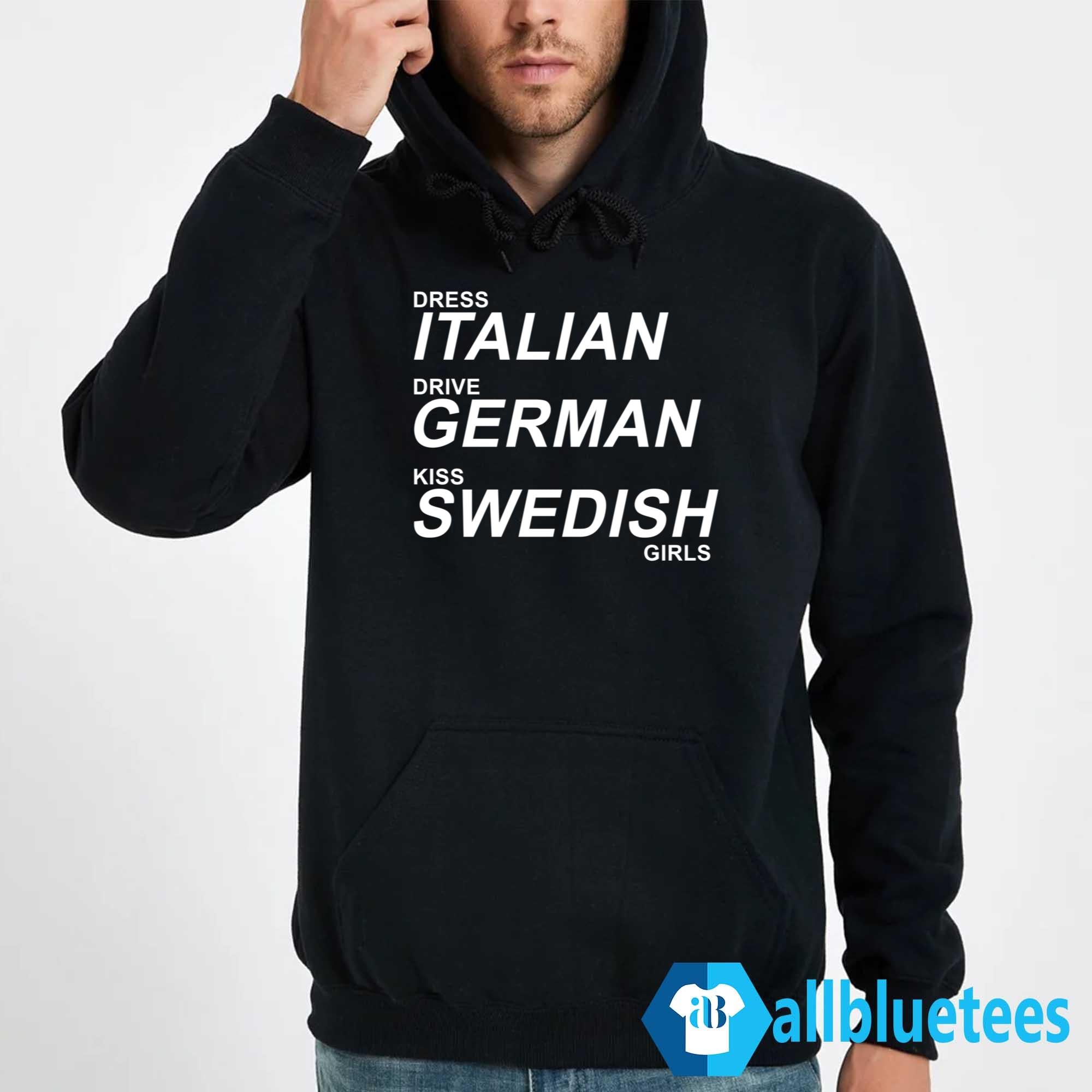 Dress Italian Drive German Kiss Swedish Shirt