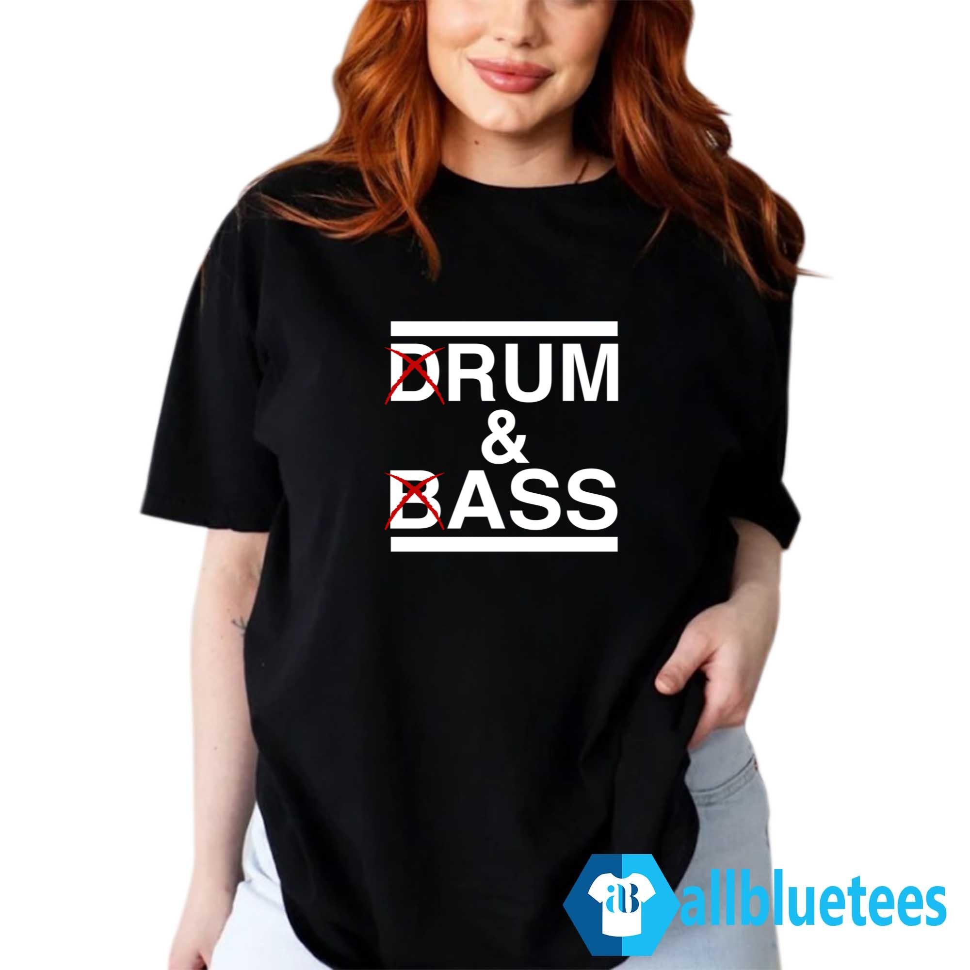 Drum And Bass Shirt