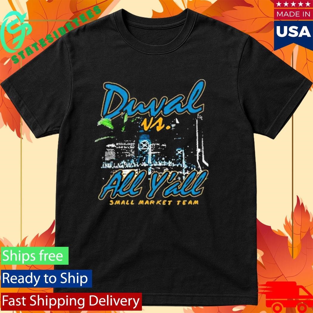 Duval Vs All Yall Small Market Team Shirt