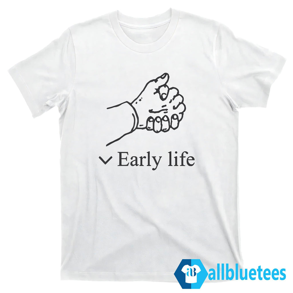 Early Life Shirt