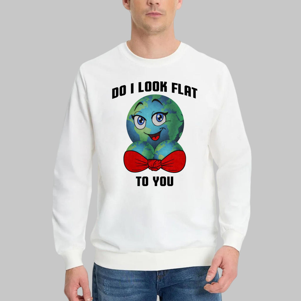 Earth Do I Look Flat To You Shirt
