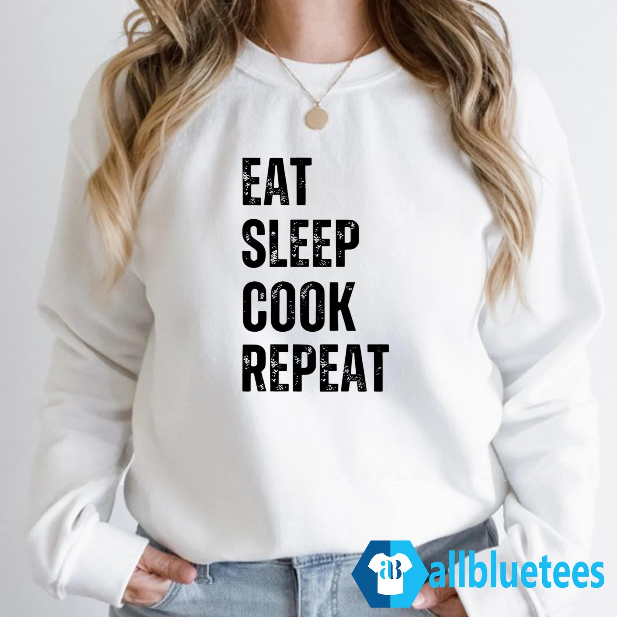 Eat Sleep Cook Repeat Shirt