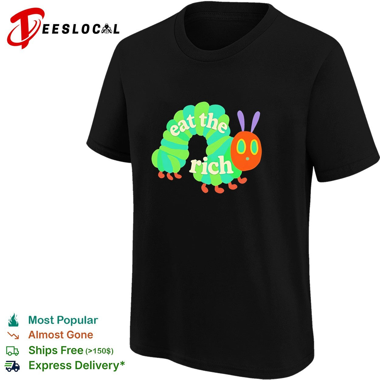 Eat the rich hungry caterpillar political humor shirt