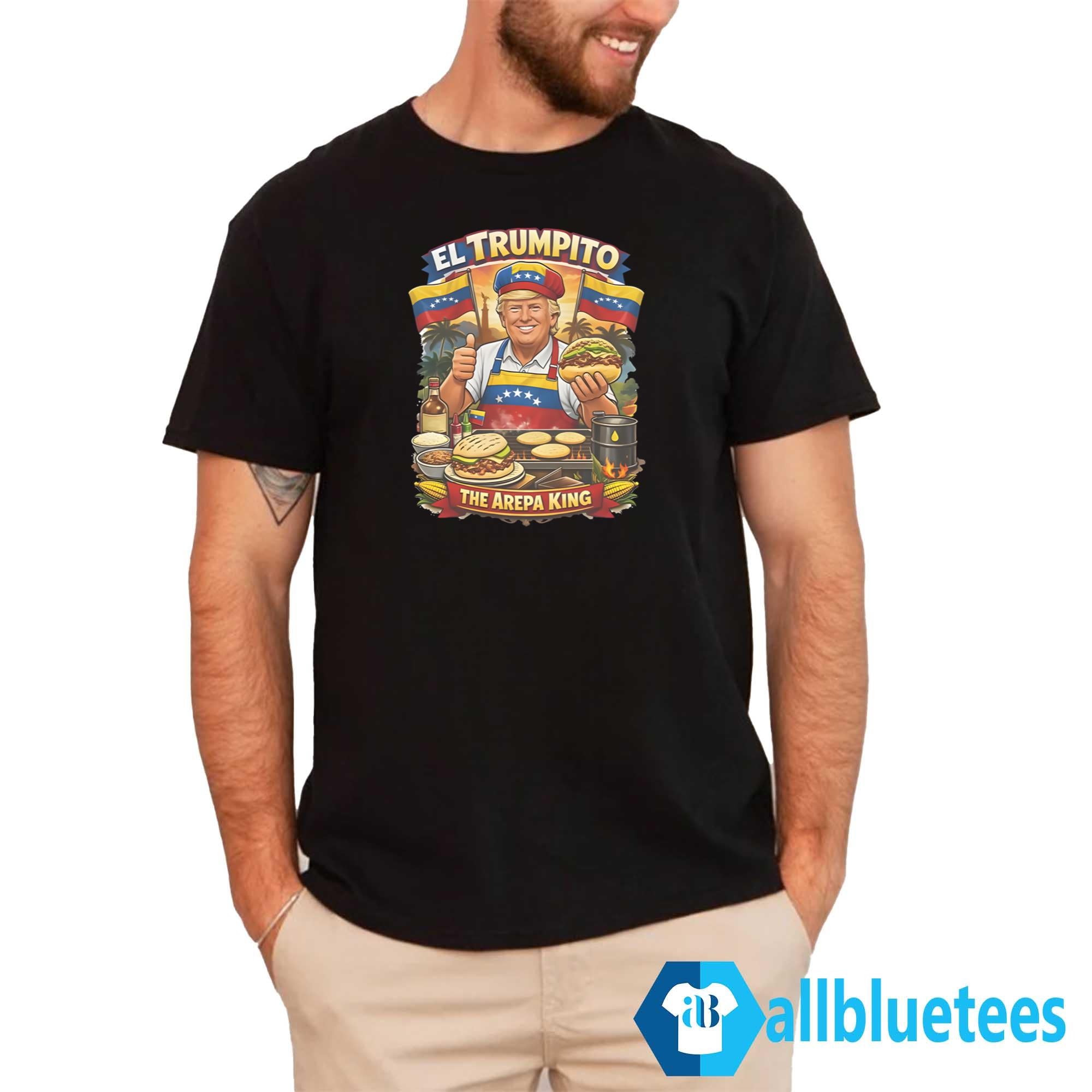 El Trumpito The Arepa King Shirt