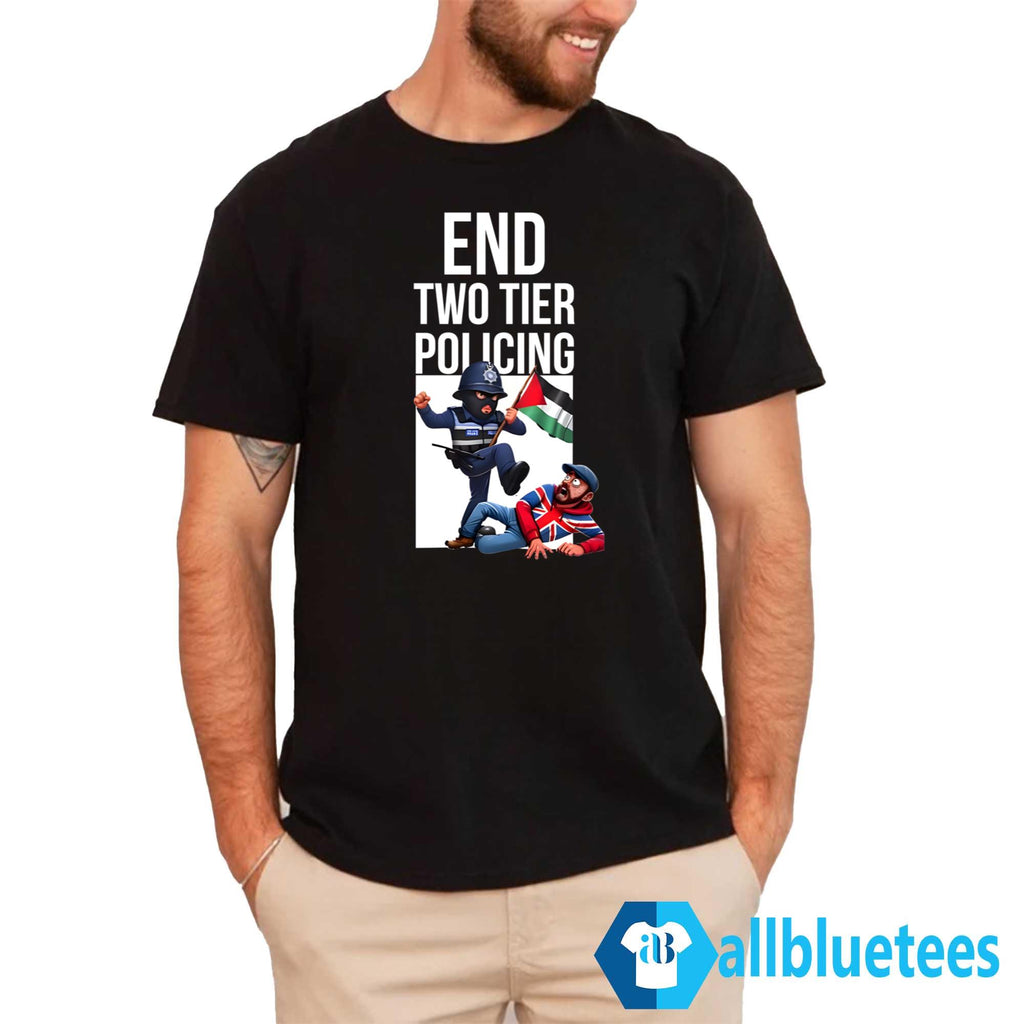 End Two Tier Policing Shirt