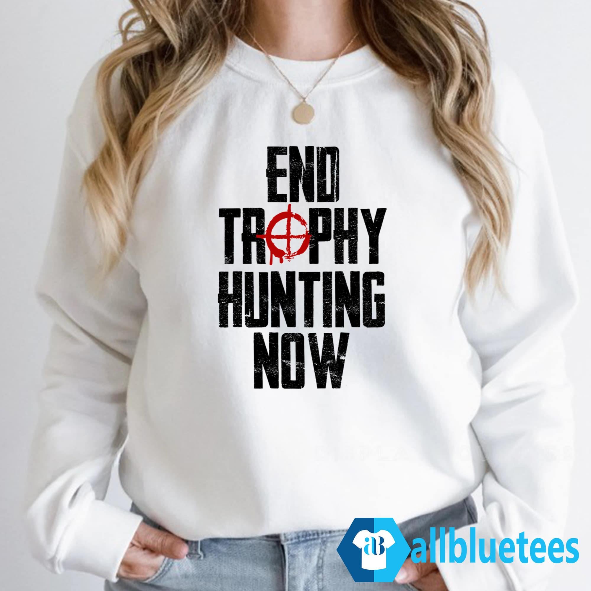 End Trophy Hunting Now Shirt