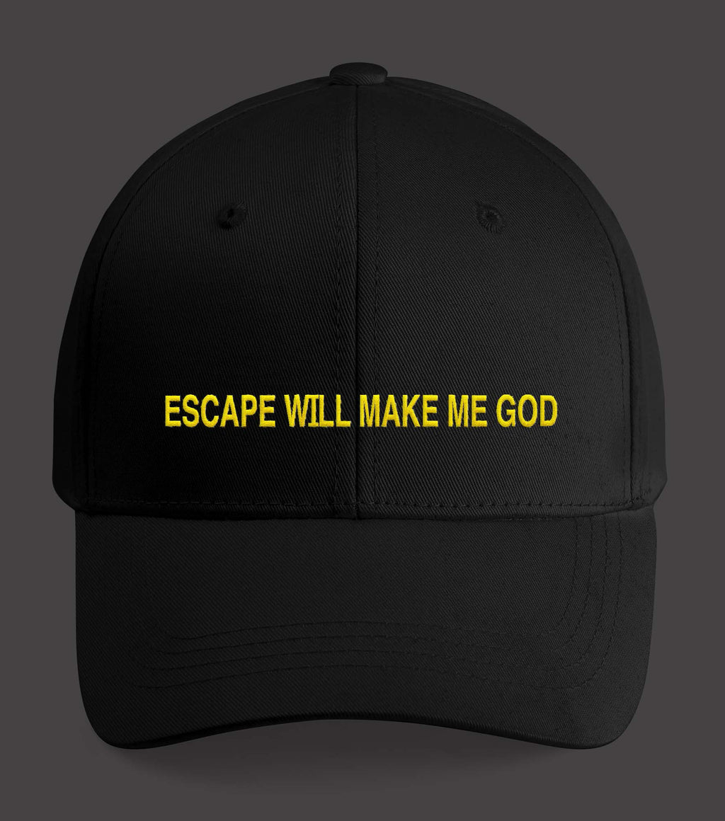 Escape Will Make Me God Hat