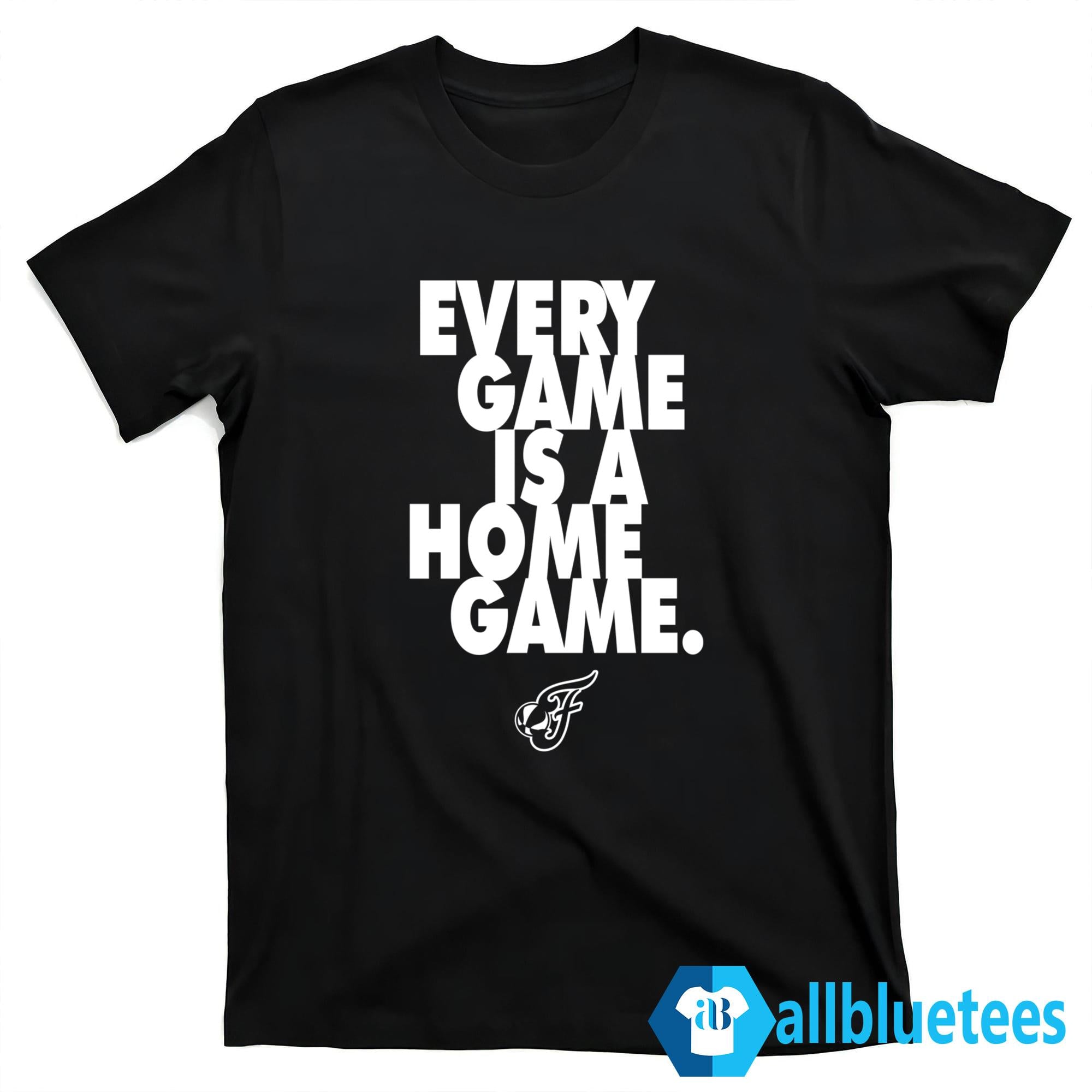 Every Game Is A Home Game Shirt