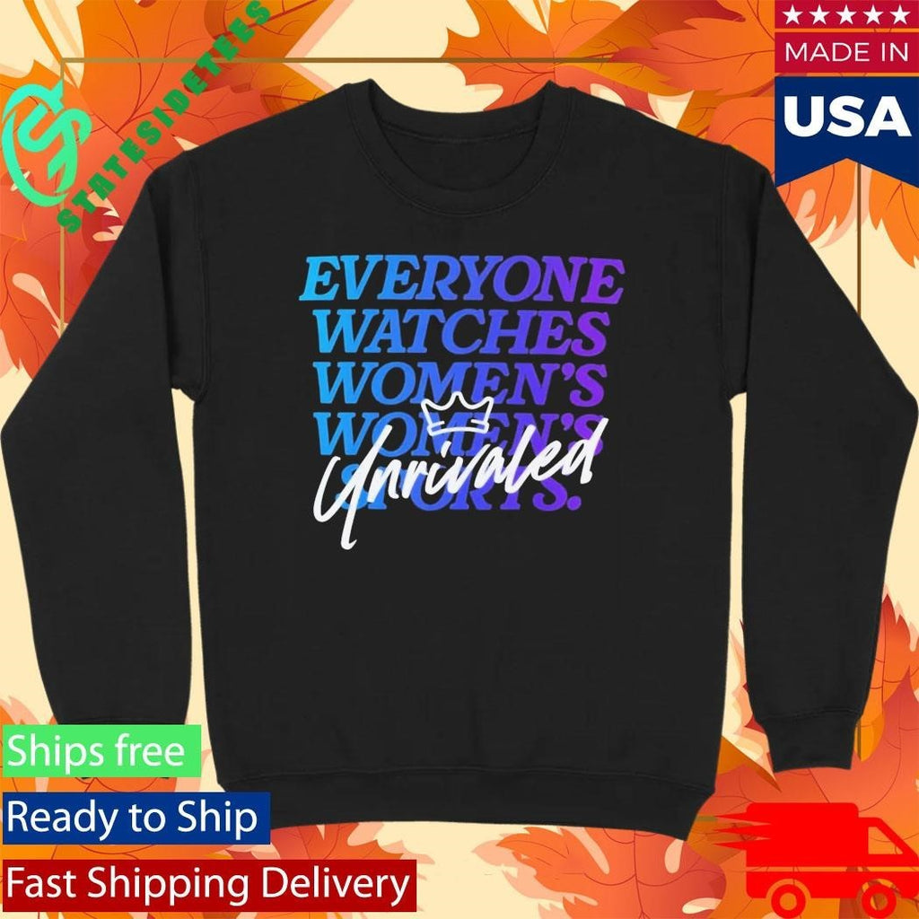 Everyone Watches Women’S Sports X Unrivaled Shirt