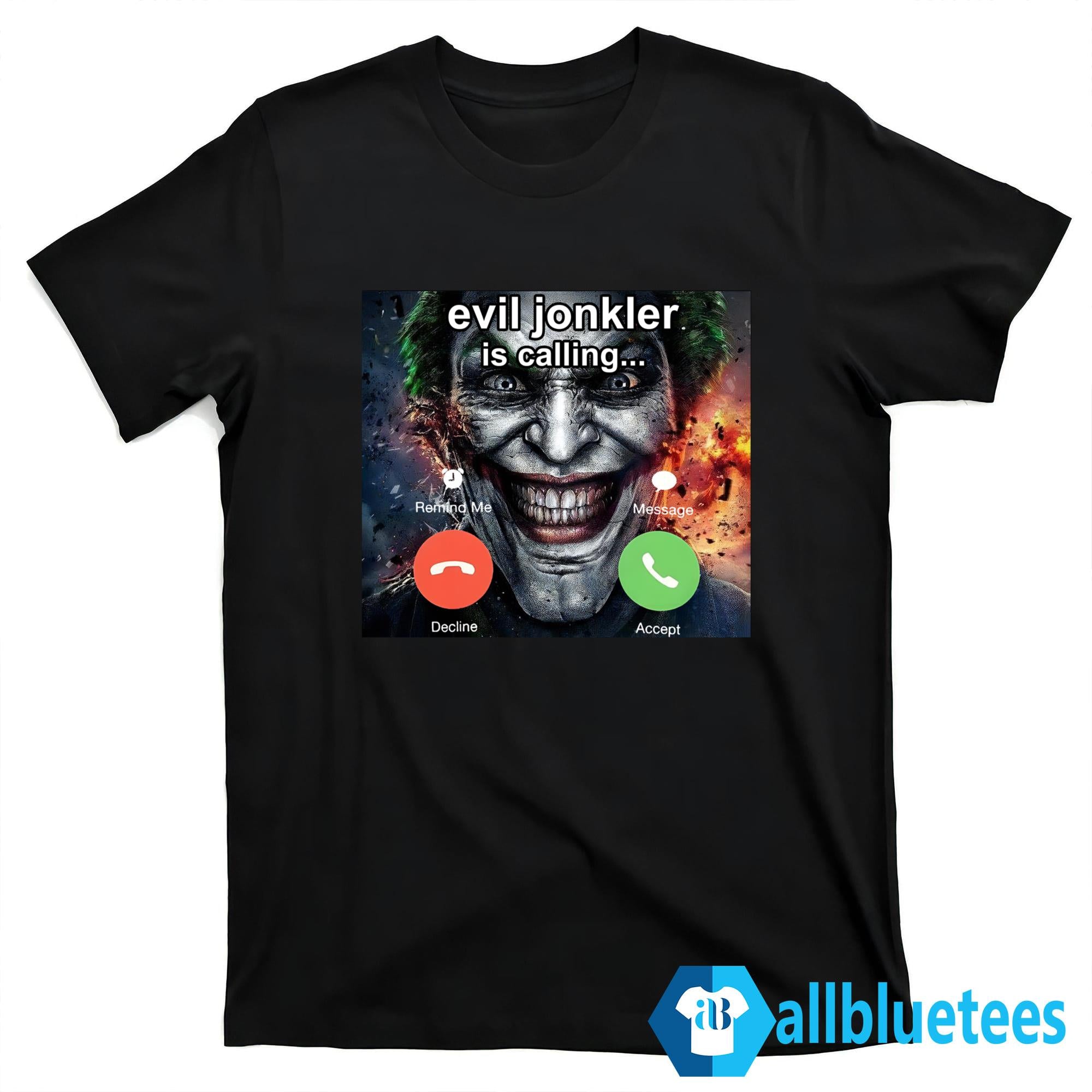 Evil Jonkler Is Calling Shirt