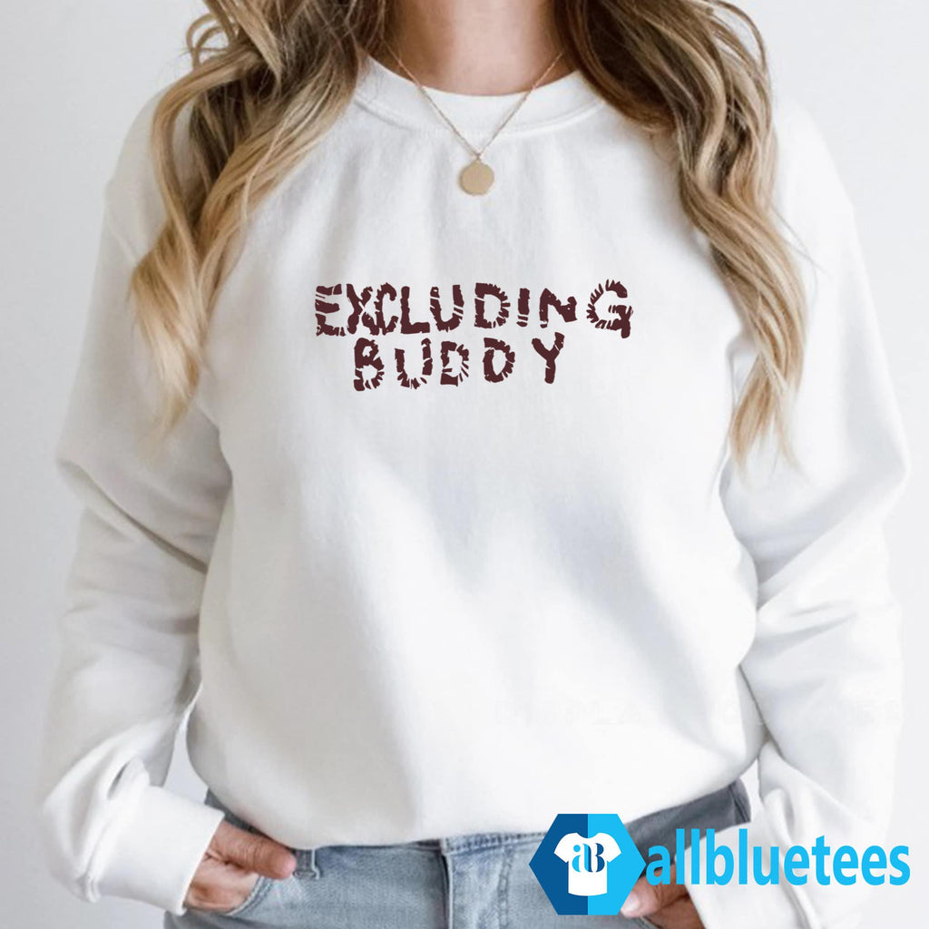 Excluding Buddy Shirt