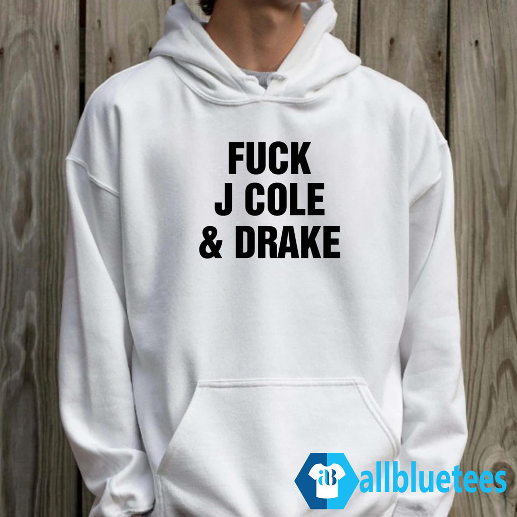 F-ck J Cole And Drake Shirt