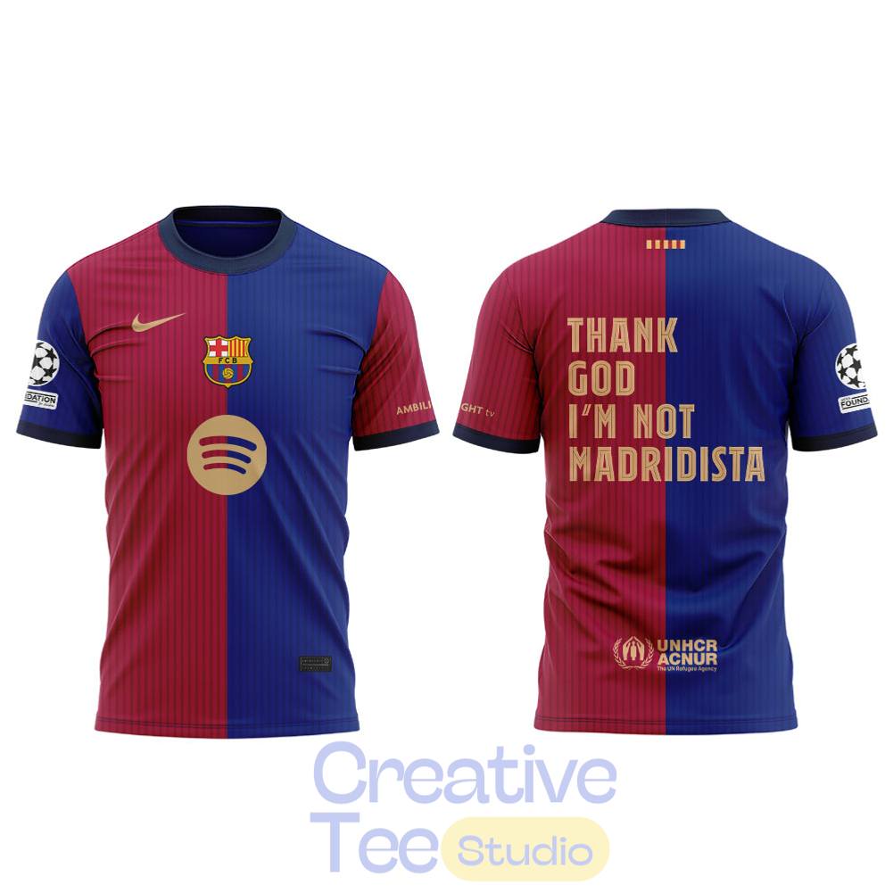 FC Barcelona THANK GOD I’M NOT MADRIDISTA T-Shirt