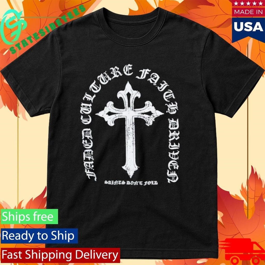Faded Culture Saint Don’t Fold Shirt
