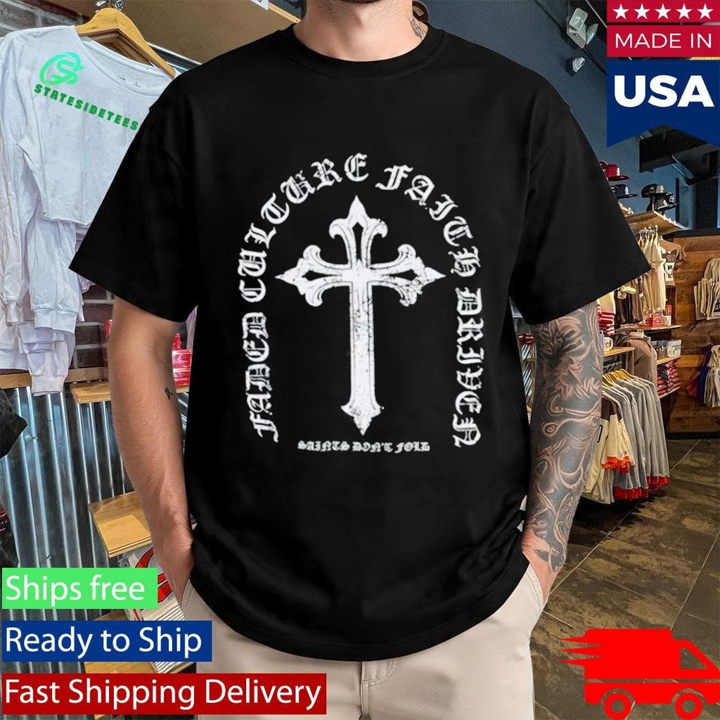 Faded Culture Saint Don’t Fold Shirt