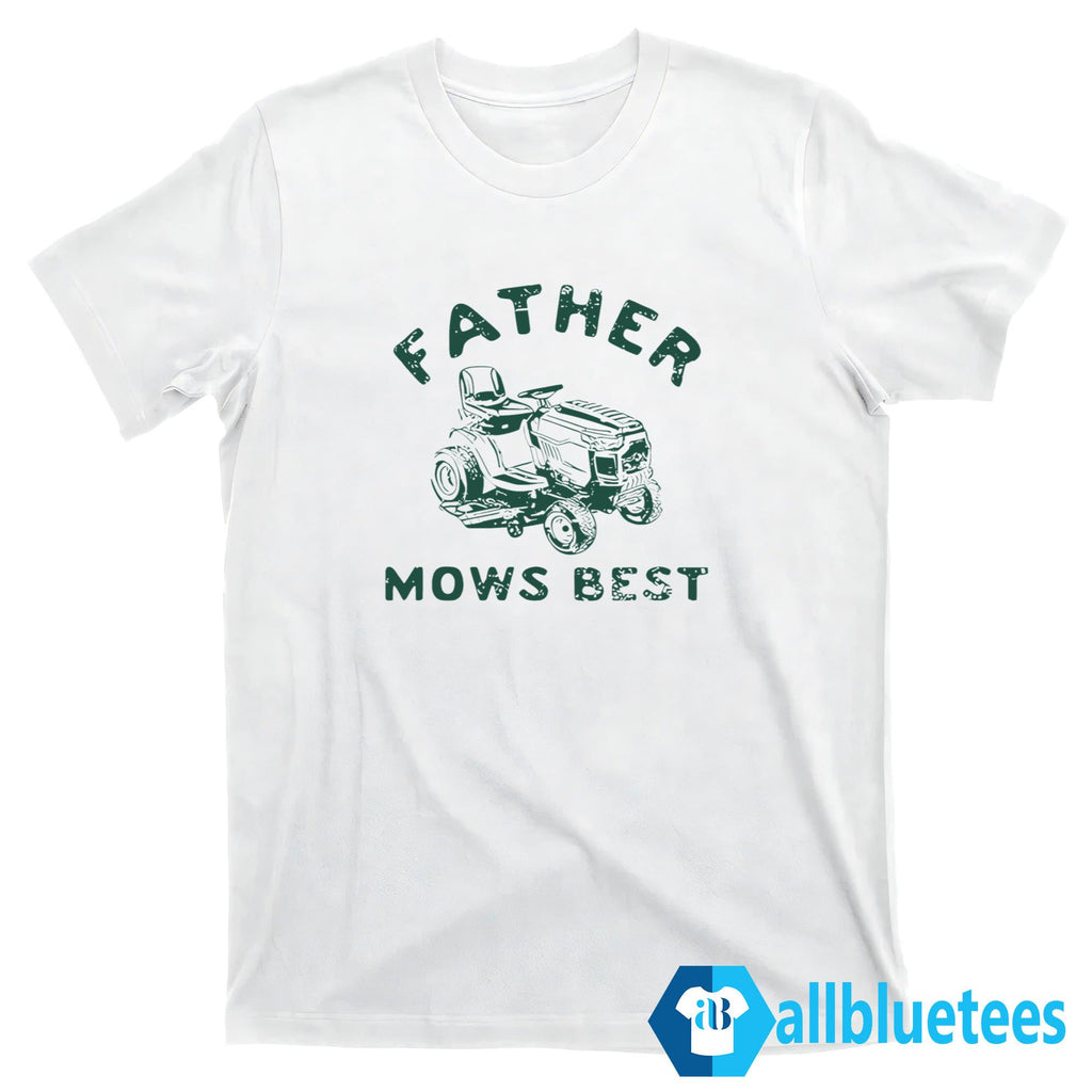 Father Mows Best T-Shirt